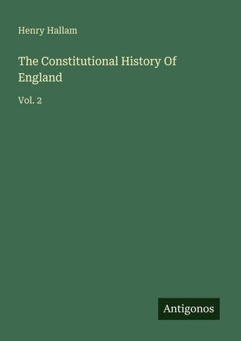 The Constitutional History Of England