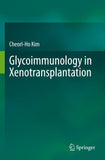 Glycoimmunology in Xenotransplantation