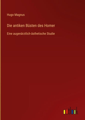 Die antiken Büsten des Homer