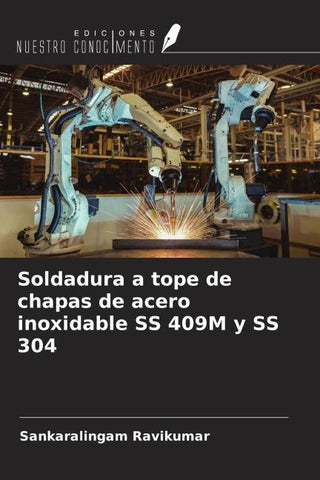Soldadura a tope de chapas de acero inoxidable SS 409M y SS 304