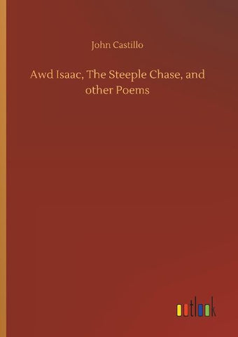 Awd Isaac, The Steeple Chase, and other Poems