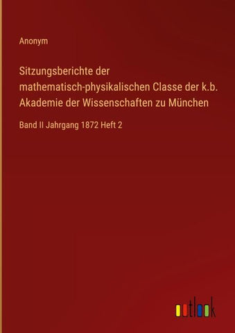 Sitzungsberichte der mathematisch-physikalischen Classe der k.b. Akademie der Wissenschaften zu München