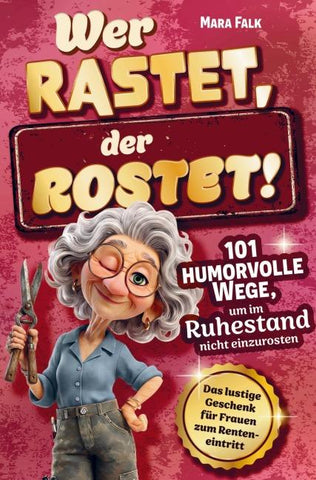 Wer rastet, der rostet!