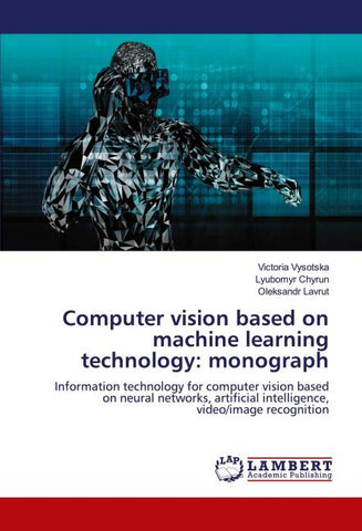 Computer vision based on machine learning technology: monograph