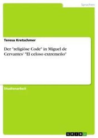 Der "religiöse Code" in Miguel de Cervantes' "El celoso extremeño"
