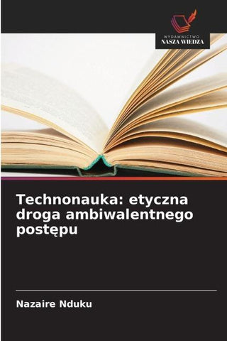 Technonauka: etyczna droga ambiwalentnego post¿pu