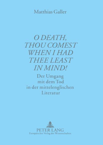 'O Death, thou comest when I had thee least in mind!'