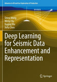 Deep Learning for Seismic Data Enhancement and Representation