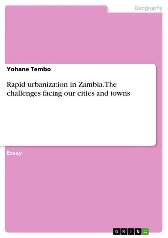 Rapid urbanization in Zambia. The challenges facing our cities and towns