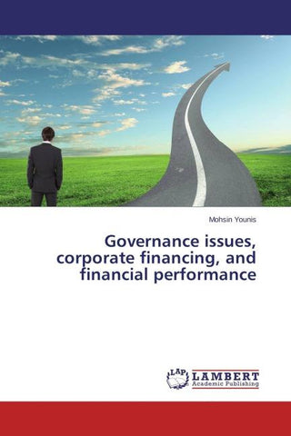 Governance issues, corporate financing, and financial performance