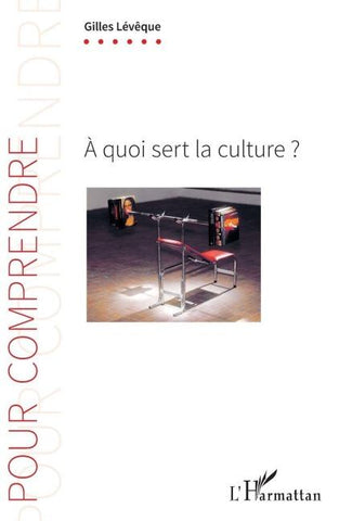 À quoi sert la culture ?