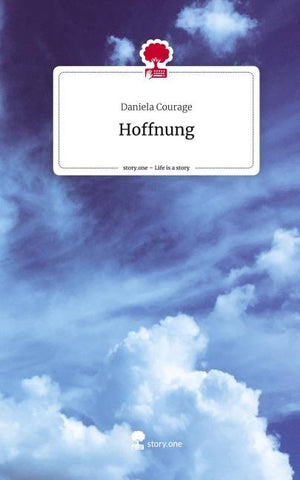Hoffnung. Life is a Story - story.one
