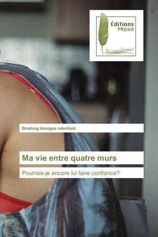 Ma vie entre quatre murs