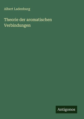 Theorie der aromatischen Verbindungen