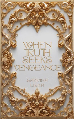 When Truth Seeks Vengeance