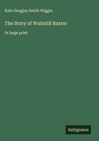The Story of Waitstill Baxter