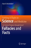 Getting It Right in Science and Medicine