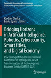 Bridging Horizons in Artificial Intelligence, Robotics, Cybersecurity, Smart Cities, and Digital Economy