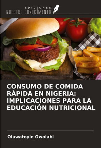 CONSUMO DE COMIDA RÁPIDA EN NIGERIA: IMPLICACIONES PARA LA EDUCACIÓN NUTRICIONAL