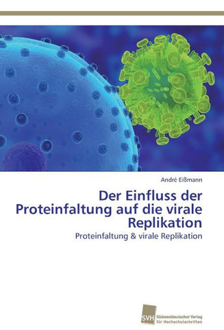 Der Einfluss der Proteinfaltung auf die virale Replikation