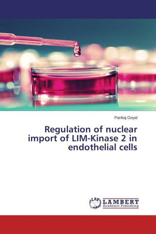 Regulation of nuclear import of LIM-Kinase 2 in endothelial cells