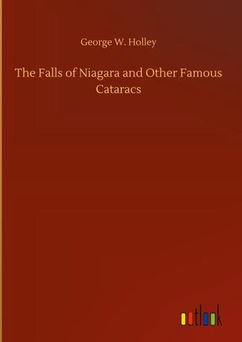 The Falls of Niagara and Other Famous Cataracs