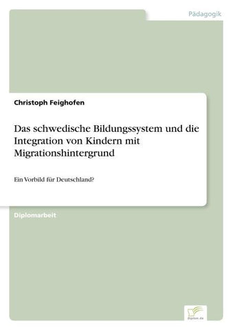 Das schwedische Bildungssystem und die Integration von Kindern mit Migrationshintergrund