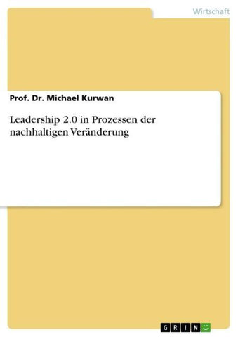 Leadership 2.0 in Prozessen der nachhaltigen Veränderung