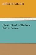 Chester Rand or The New Path to Fortune