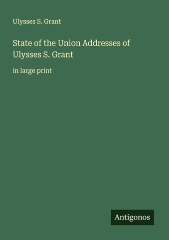 State of the Union Addresses of Ulysses S. Grant