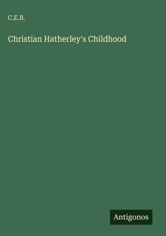 Christian Hatherley's Childhood