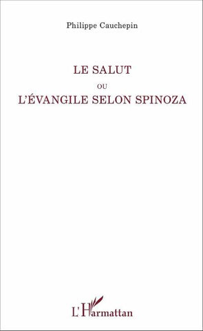 Le Salut ou l'Evangile selon Spinoza