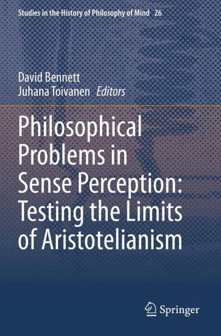 Philosophical Problems in Sense Perception: Testing the Limits of Aristotelianism