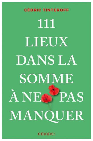 111 Lieux dans la Somme à ne pas manquer