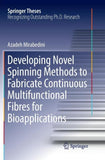 Developing Novel Spinning Methods to Fabricate Continuous Multifunctional Fibres for Bioapplications