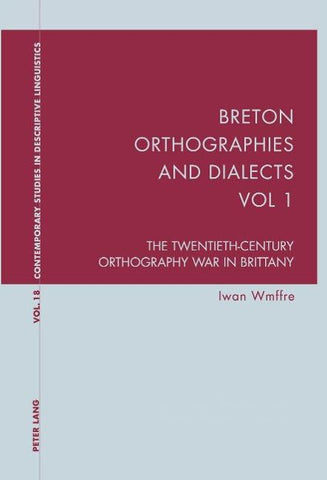 Breton Orthographies and Dialects - Vol. 1