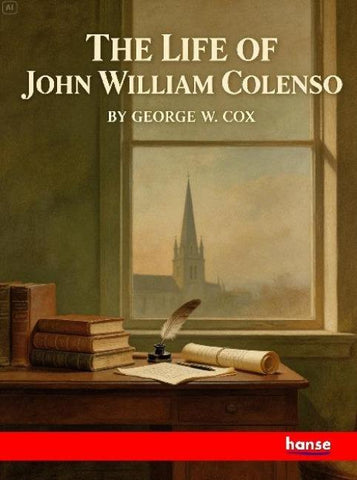 The Life of John William Colenso