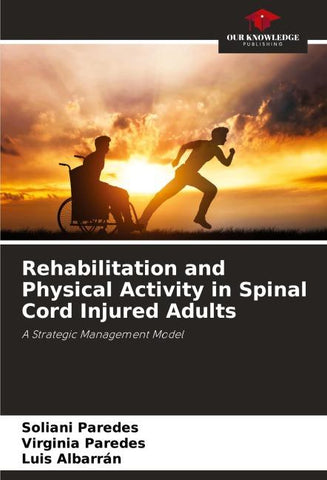 Rehabilitation and Physical Activity in Spinal Cord Injured Adults