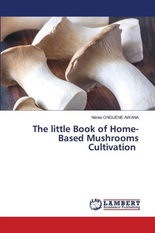 The little Book of Home-Based Mushrooms Cultivation