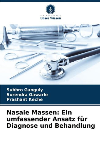Nasale Massen: Ein umfassender Ansatz für Diagnose und Behandlung