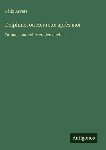 Delphine, ou Heureux après moi