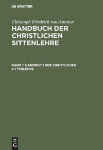 Handbuch der christlichen Sittenlehre. Band 1