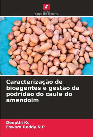 Caracterização de bioagentes e gestão da podridão do caule do amendoim