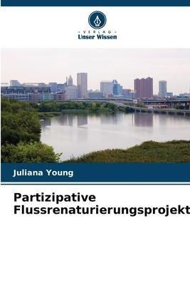 Partizipative Flussrenaturierungsprojekte