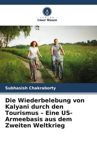 Die Wiederbelebung von Kalyani durch den Tourismus - Eine US-Armeebasis aus dem Zweiten Weltkrieg