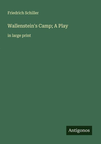 Wallenstein's Camp; A Play