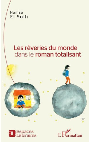Les rêveries du monde dans le roman totalisant