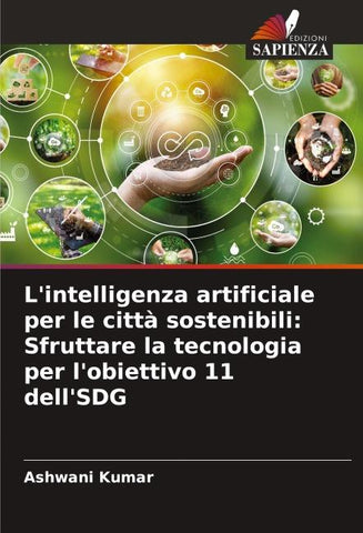 L'intelligenza artificiale per le città sostenibili: Sfruttare la tecnologia per l'obiettivo 11 dell'SDG