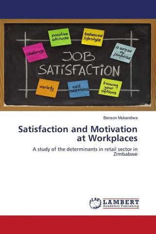 Satisfaction and Motivation at Workplaces