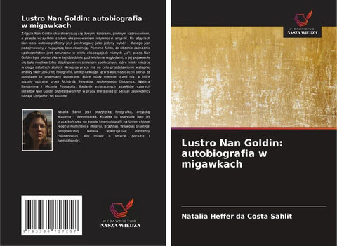 Lustro Nan Goldin: autobiografia w migawkach